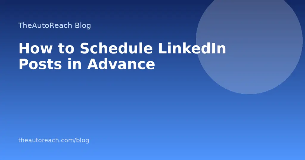 How to Schedule LinkedIn Posts in Advance