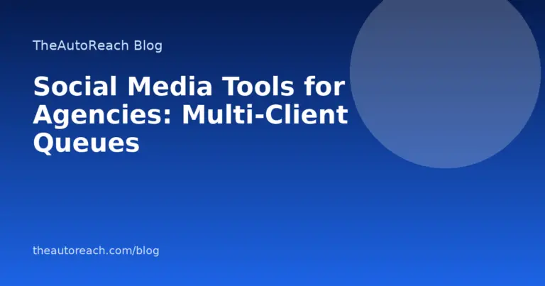 Social Media Tools for Agencies: Multi-Client Queues